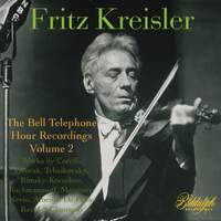 Fritz Kreisler: the Bell Telephone Hour Recordings, Vol. 2