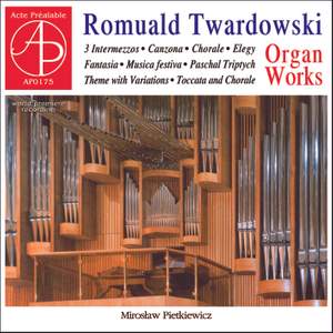 Romuald Twardowski - Organ Works