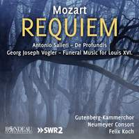 Mozart: Requiem, Salieri: de Profundis & Vogler: Funeral Music For Louis XVI