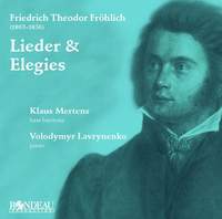 Friedrich Theodor Fröhlich: Lieder & Elegies