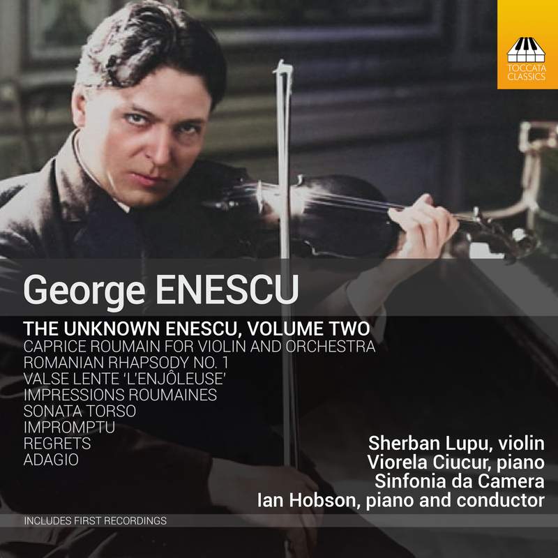 Unknown Enescu Vol. 1 Music for Violin Toccata Classics