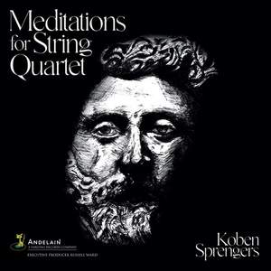 Koben Sprengers: Meditations For String Quartet