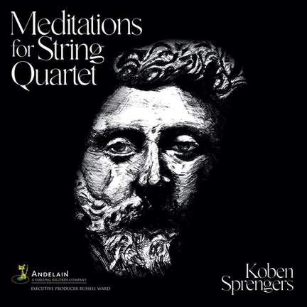 Koben Sprengers: Meditations For String Quartet