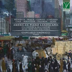 Heinrich, Beach, Cowell, Copland, Cage, Bernstein, Feldman, Glass: American Piano Landscapes