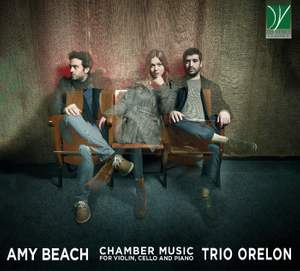 Amy Beach: Chamber Music for Violin, Cello and Piano