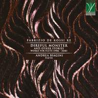 Fabrizio De Rossi Re: Direful Monster and Other Stories, Works for Flute (1986 - 2018)
