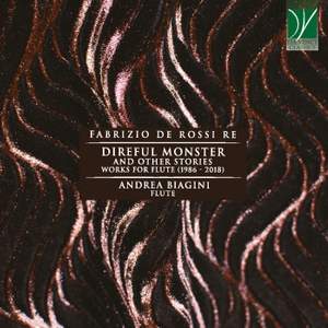 Fabrizio De Rossi Re: Direful Monster and Other Stories, Works for Flute (1986 - 2018)