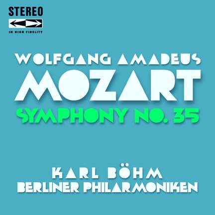 Mozart: Symphony No. 35 in D Major, K. 385