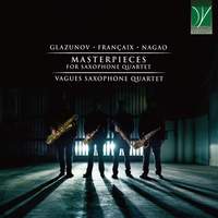 Glazunov, Françaix, Nagao: Masterpieces for Saxophone Quartet