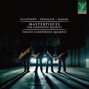 Glazunov, Françaix, Nagao: Masterpieces for Saxophone Quartet