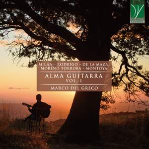 Milán, Rodrigo, Torroba, Moreno, Sainz de la Maza: Alma Guitarra, Vol. 1