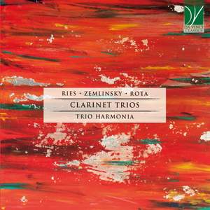 Ries, Zemlinsky, Rota: Clarinet Trios
