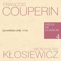 François Couperin Pièces de Clavecin 4 Quatriême Livre 1730 Władysław Kłosiewicz