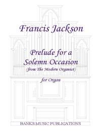 Francis Jackson: Prelude for a Solemn Occasion