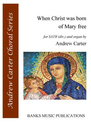 Andrew Carter: When Christ was born of Mary free