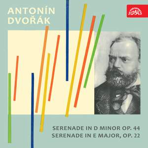 Dvořák: Serenade in D Minor Op. 44, Serenade in E Major, Op. 22