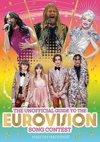 The Unofficial Guide to the Eurovision Song Contest: The must-have guide for Eurovision 2023!