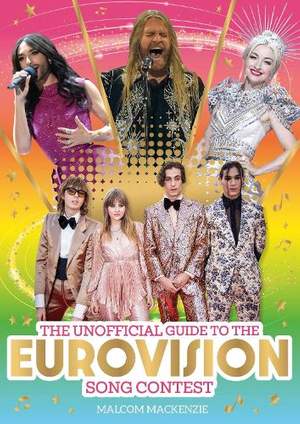 The Unofficial Guide to the Eurovision Song Contest 2024: The must-have guide to Eurovision!