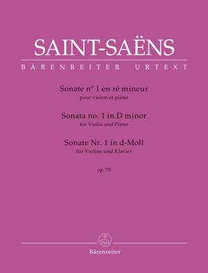 Saint-Saëns, Camille: Sonata No. 1 for Violin and Piano in D minor op. 75