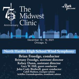2021 Midwest Clinic: North Hardin High School Wind Symphony (Live)