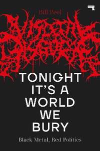 Tonight It's a World We Bury: Black Metal, Red Politics