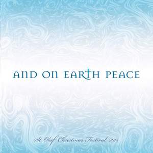 And on Earth, Peace: 2015 St. Olaf Christmas Festival (Live)