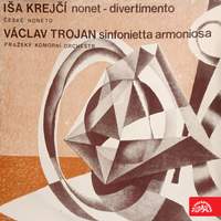 Krejčí: Nonet - Divertimento, Trojan: Sinfonietta armoniosa