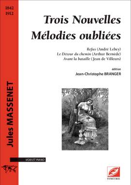 Massenet, Jules: Trois Nouvelles Mélodies oubliées