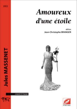 Massenet, Jules: Amoureux d’une étoile