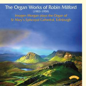 The Organ Works of Robin Milford