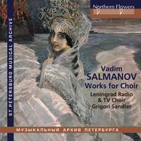 Vadim Nikolayevich Salmanov: Works for Choir