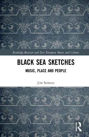 Black Sea Sketches: Music, Place and People