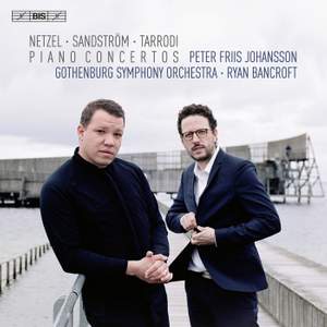 Netzel, Sandström & Tarrodi: Piano Concertos