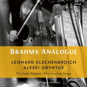 Brahms: Cello Sonatas Nos. 1 & 2, Four Serious Songs