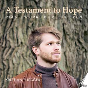 A Testament to Hope - Piano Works by Beethoven