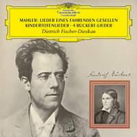 Mahler: Lieder eines fahrenden Gesellen; 4 Rückert-Lieder; Kindertotenlieder