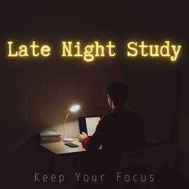 Late Night Study - Keep Your Focus
