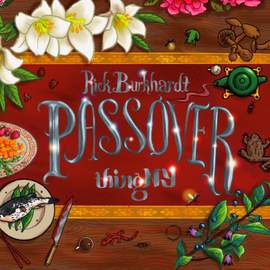 Rick Burkhardt: Passover