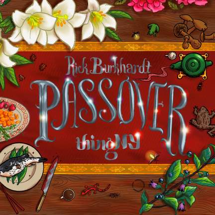 Rick Burkhardt: Passover