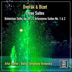 Dvořák & Bizet: Three Suites