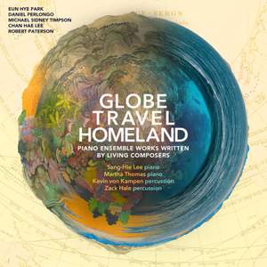 Globe, Travel, Homeland: Piano Ensemble Works Written by Living Composers