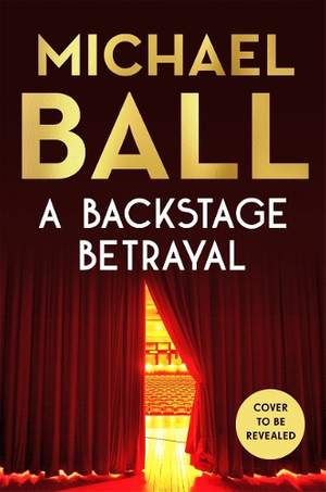 A Backstage Betrayal: The must-read novel of 2024 from the West End legend and bestselling author