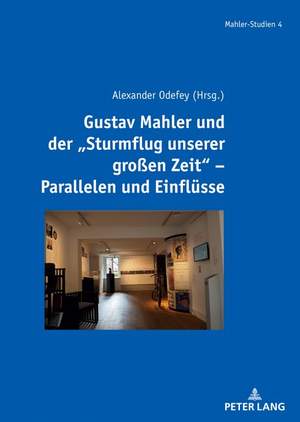 Gustav Mahler und der "Sturmflug unserer gro�en Zeit" - Parallelen und Einfluesse