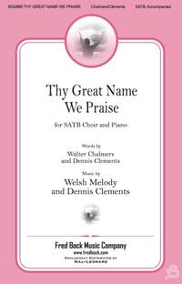 Dennis Clements_Walter Chalmers: Thy Great Name We Praise