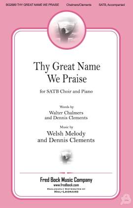 Dennis Clements_Walter Chalmers: Thy Great Name We Praise