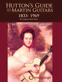 Hutton's Guide to Martin Guitars: 1833-1969