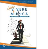 Francesco Maria Mancarella: Come Vivere di Musica