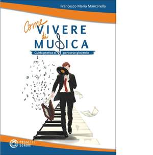 Francesco Maria Mancarella: Come Vivere di Musica