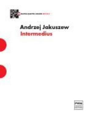 Andrzej Jakuszew: Intermedius