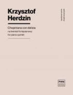 Krzysztof Herdzin: Chopiniana con delizia